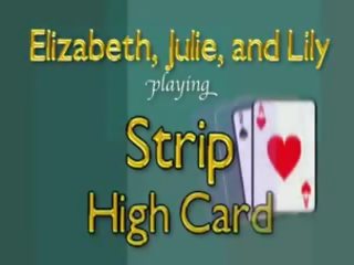 Elizabeth, Julie and Lily Play Strip High Card