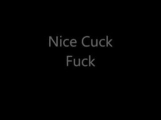 Nice Cuck Fuck