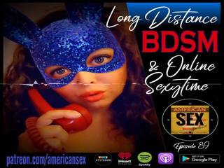 Cybersex & Long Distance BDSM Tools - American xxx clip Podcast